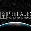 game Preface: Undiscovered World