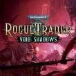 game Warhammer 40,000: Rogue Trader - Void Shadows
