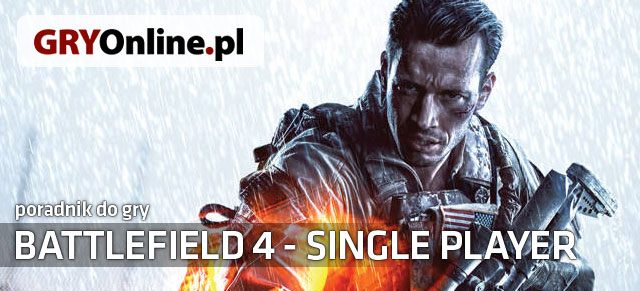 Battlefield 4 Single Player Poradnik Do Gry Battlefield 4 Poradnik Do Gry Gryonline Pl