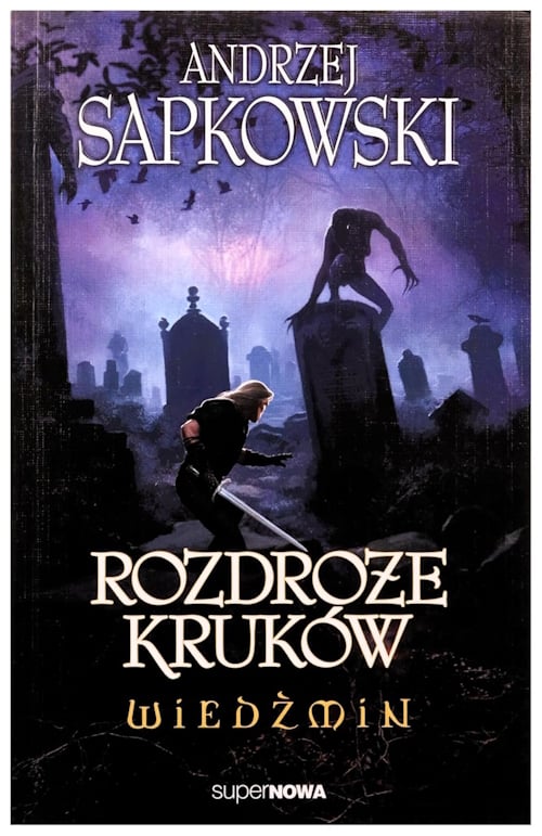 Źródło: Wiedźmin: Rozdroże kruków, Andrzej Sapkowski, SuperNowa, 2024.