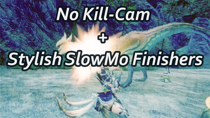 Monster Hunter: Rise mod Remove Monster Kill-Cam Plus Stylish SlowMo Finishers  v.2.6