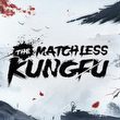 game The Matchless KungFu