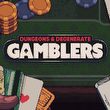 game Dungeons & Degenerate Gamblers