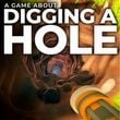 game A Game About Digging a Hole