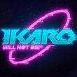 game Ikaro Will Not Die