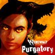 game Werewolf: The Apocalypse - Purgatory