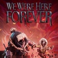 We Were Here Forever