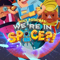Holy Potatoes! We're in Space?!