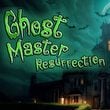 game Ghost Master: Resurrection