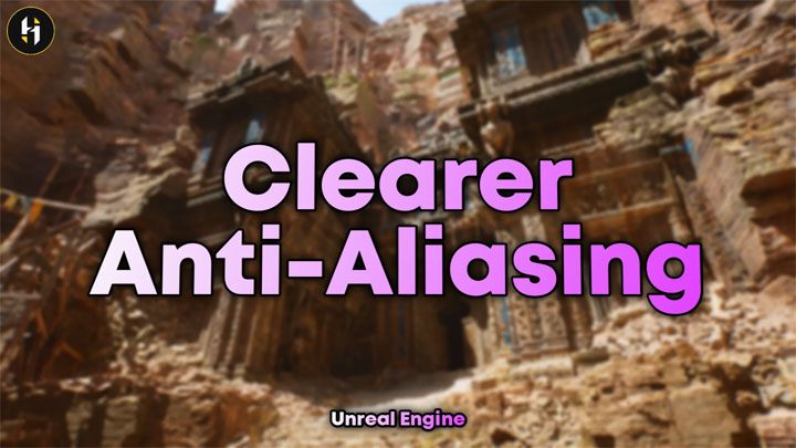 Clearer Anti-Aliasing (Unreal Engine) v.1.4