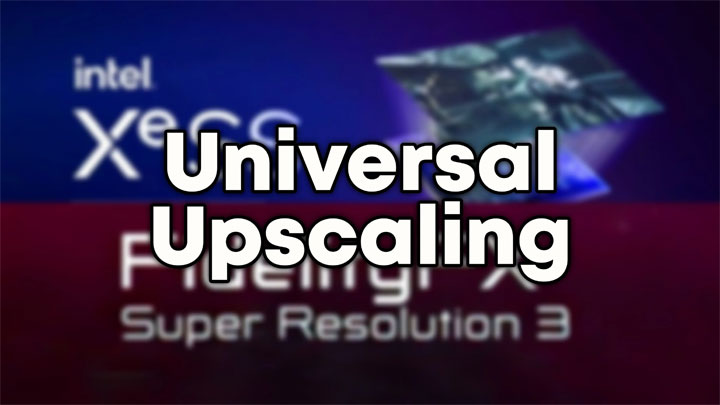 Universal Upscaling - XeSS FSR v.1.0