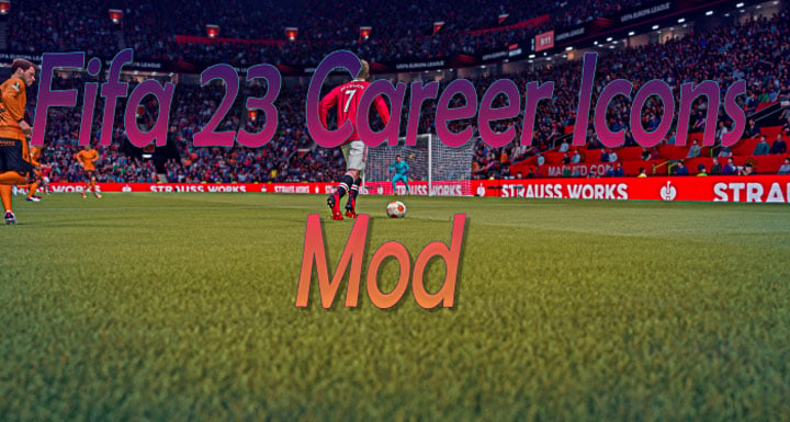 FIFA 22 GAME MOD Fifa 22 Career Icons v.1.0 - download