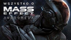 Wszystko, co wiemy o Mass Effect: Andromeda - tona nowych informacji