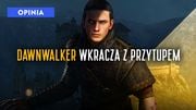 Blood of Dawnwalker wkracza na scenę z przytupem